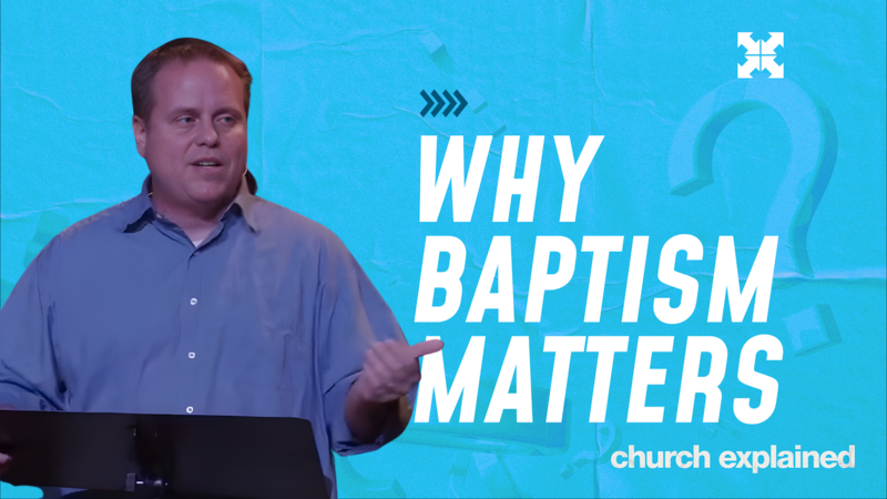 Why Baptism Matters