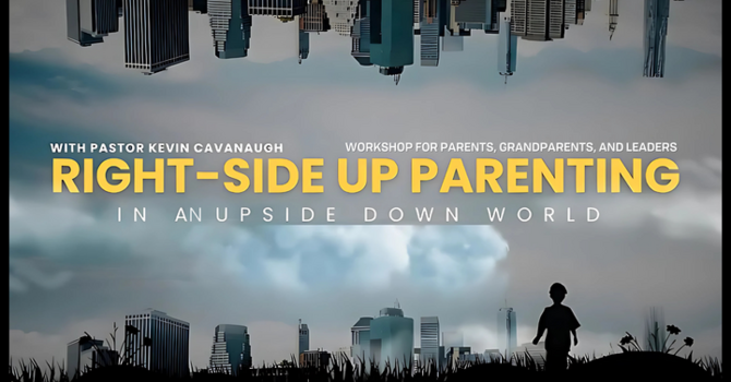 Right-Side Up Parenting Workshop