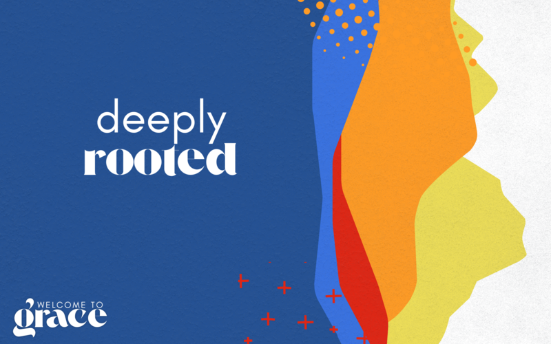Deeply Rooted