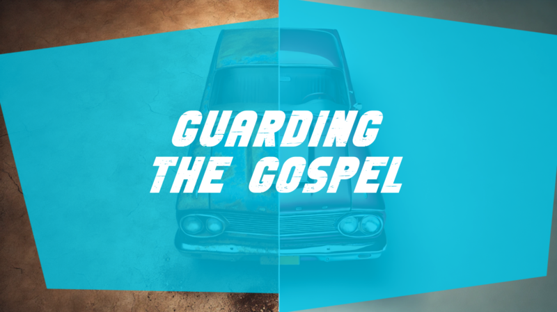 Guarding The Gospel
