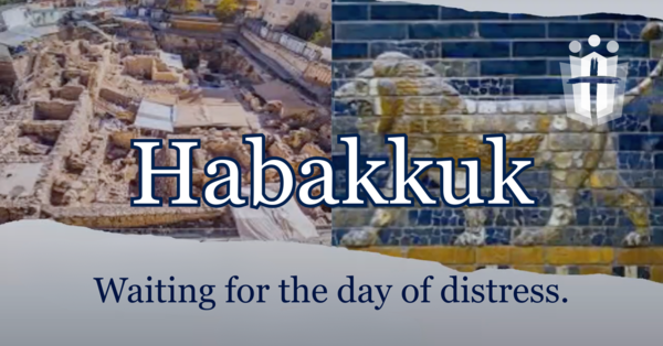 Habakkuk: Waiting for the Day of Distress