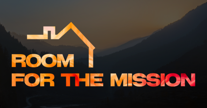 "Room for the Mission"