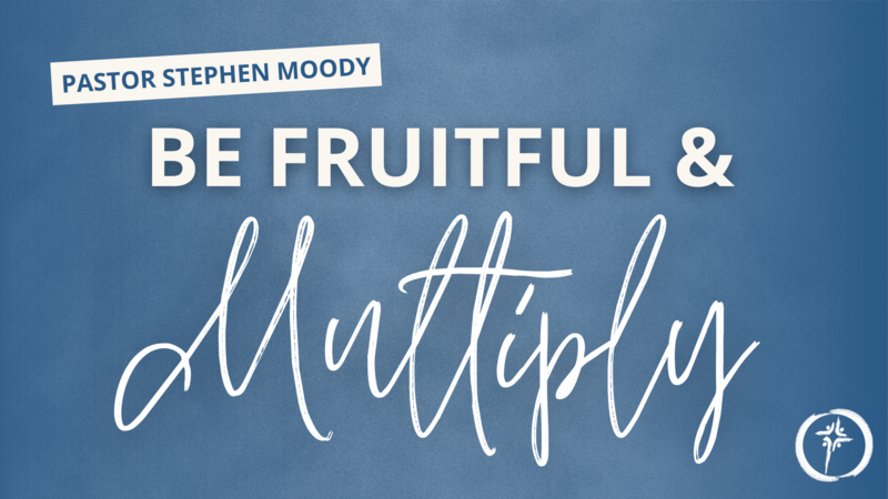Be Fruitful and Multiply