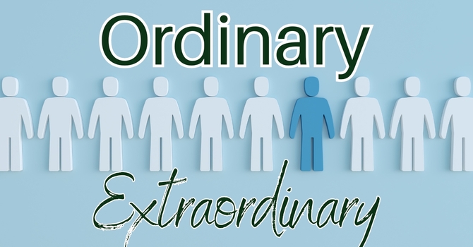 Ordinary Extraordinary 