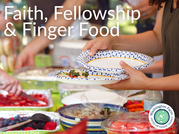 Faith, Fellowship & Finger Foods!