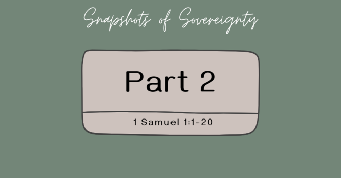 First Baptist Church Kearney MO - Sermon, Snapshots of Sovereignty - Part 2