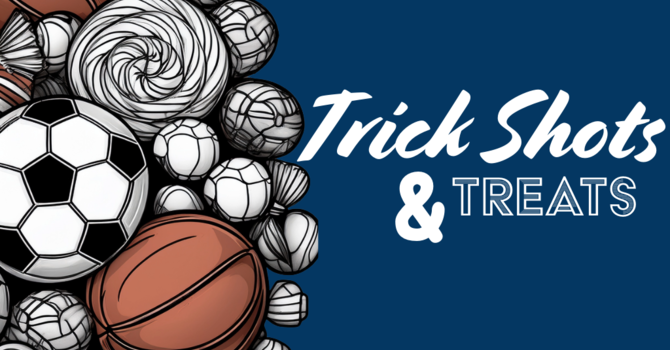Trick Shots and Treats - Family Event 