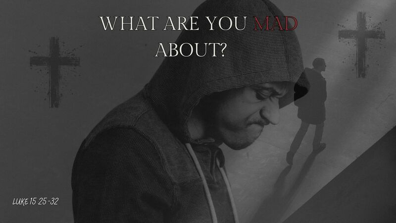 What Are You Mad About? 
