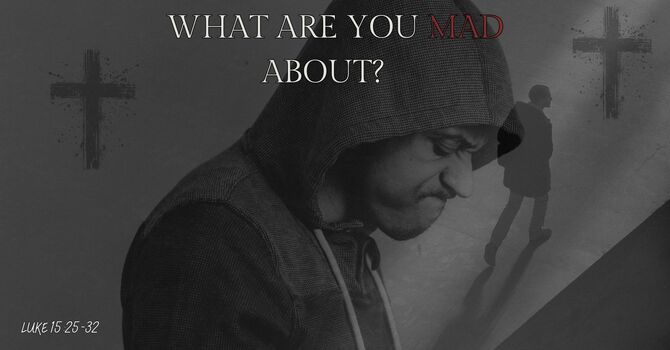What Are You Mad About? 