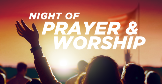 Night of Prayer & Worship