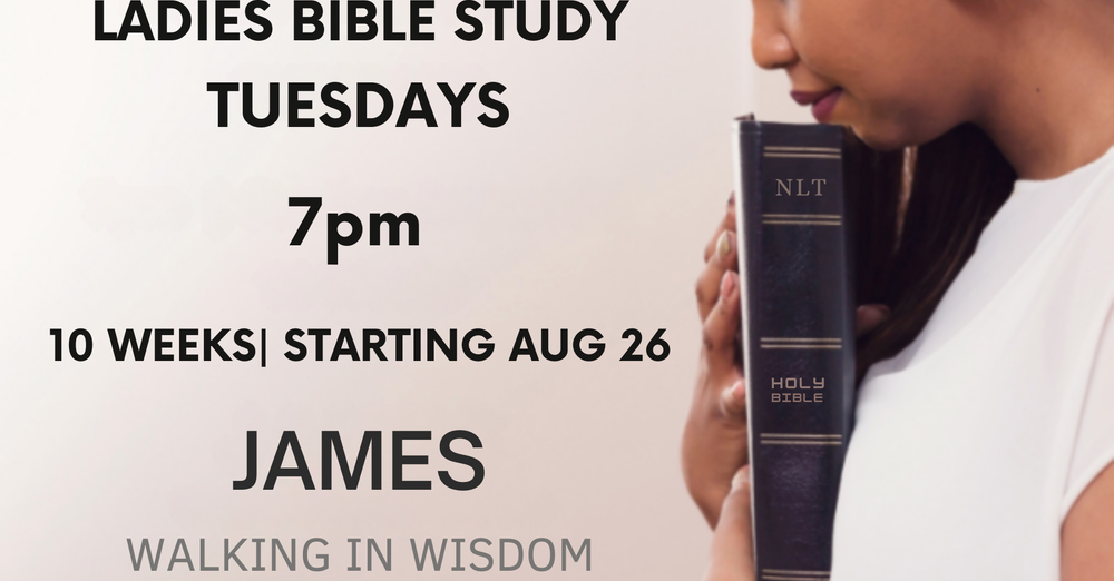 LADIES STUDY: James: Walking in Wisdom