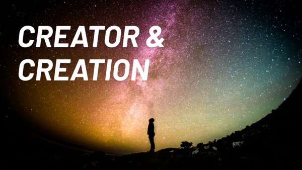 Creator & Creation