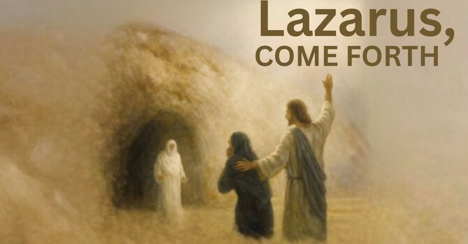 Lazarus, Come Forth!