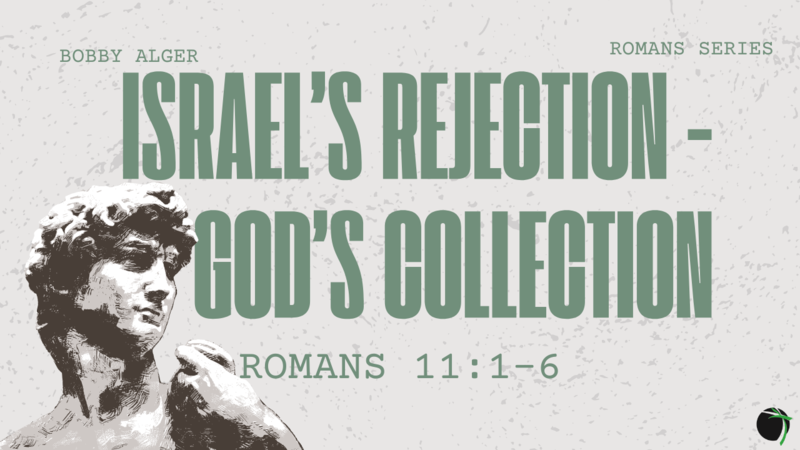Israel's Rejections God's Collection