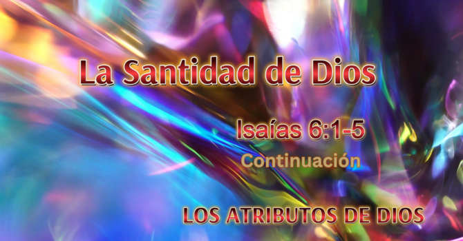 La Santidad de Dios - Continuación