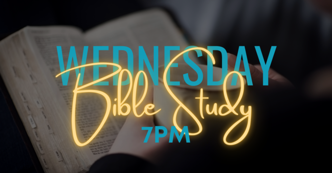 Wednesday Night - Bible Study