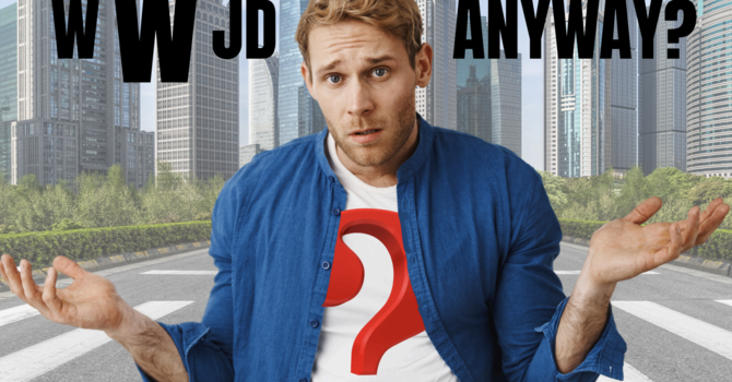 What WOULD Jesus Do Anyway?