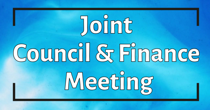 Joint Church Council and Finance Meeting