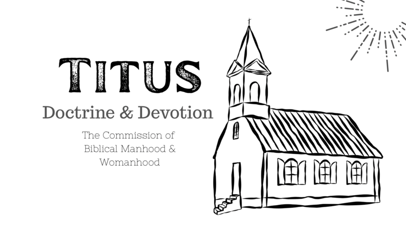 Biblical Manhood & Womanhood - Titus 1