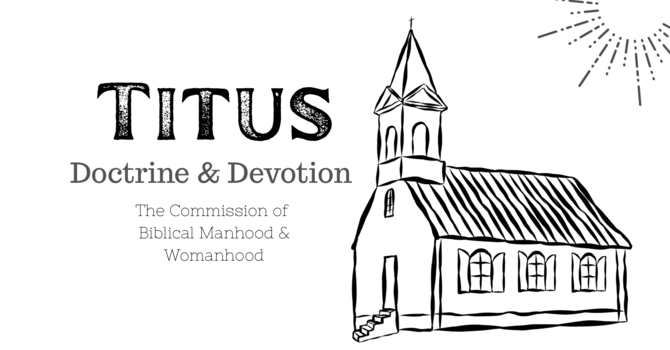 Biblical Manhood & Womanhood - Titus 1