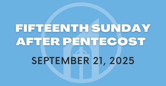 Fifteenth Sunday after Pentecost
