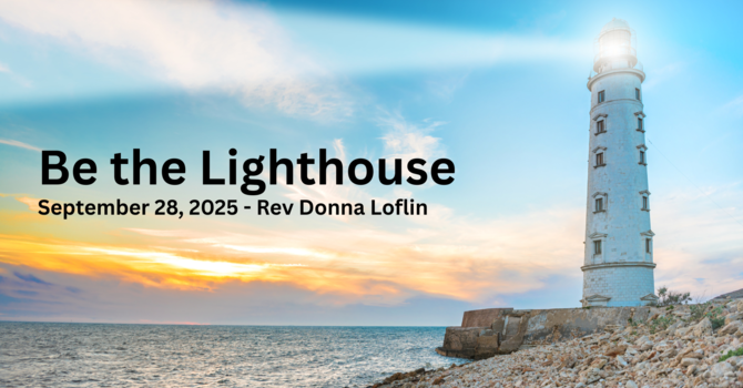 Be The Lighthouse