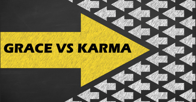 September 28th: "Grace vs. Karma"