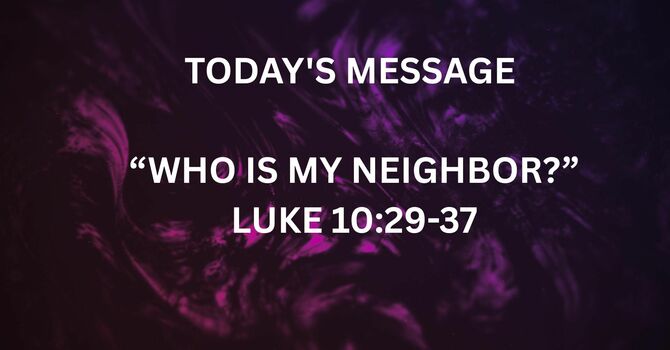 WHO IS MY NEIGHBOR?