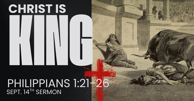 Christ is King | Philippians 1:21-26 image