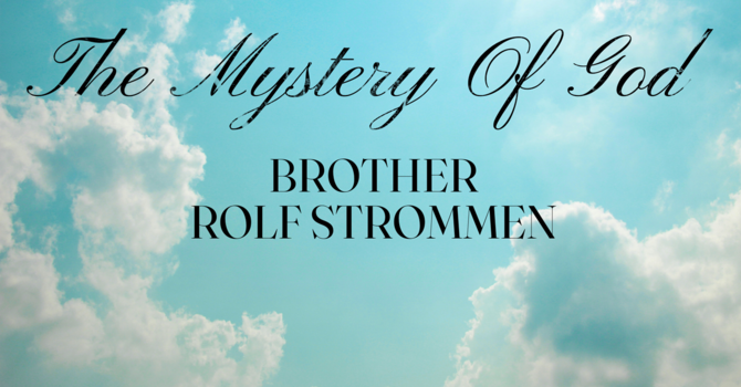 The Mystery of God - Part 3