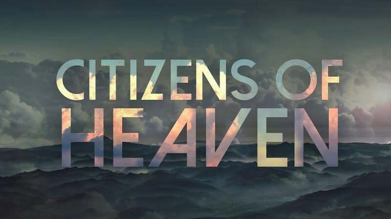 Citizens of Heaven