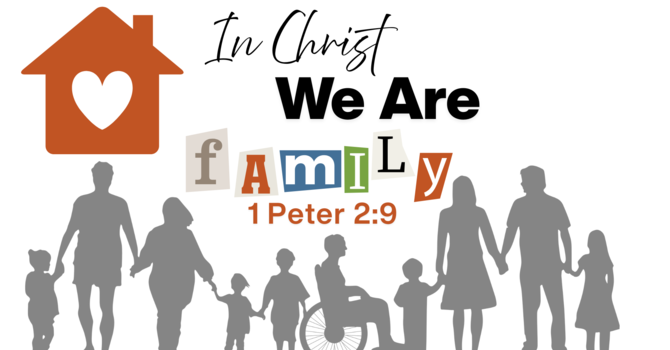 In Christ We Are Family