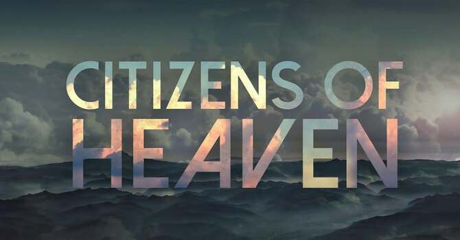 Citizens of Heaven