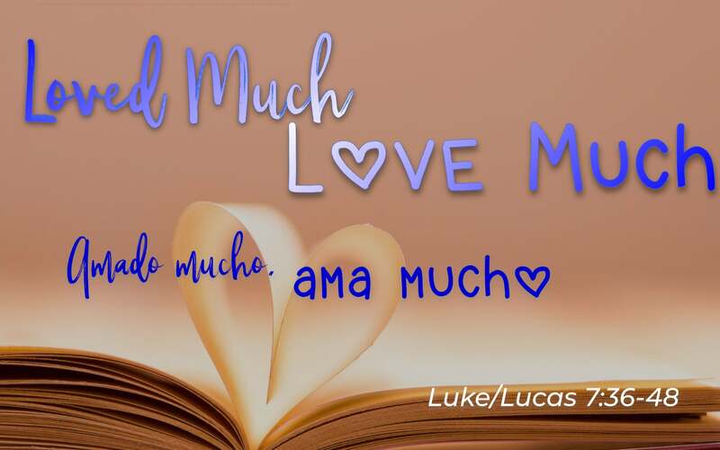 Loved Much, Love Much