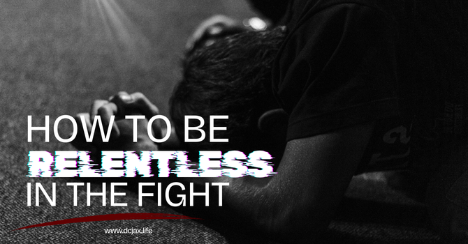 How to Be Relentless in the Fight image