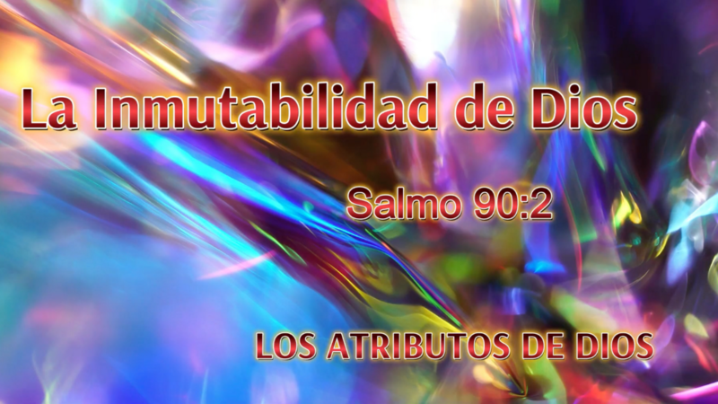 La Inmutabilidad de Dios