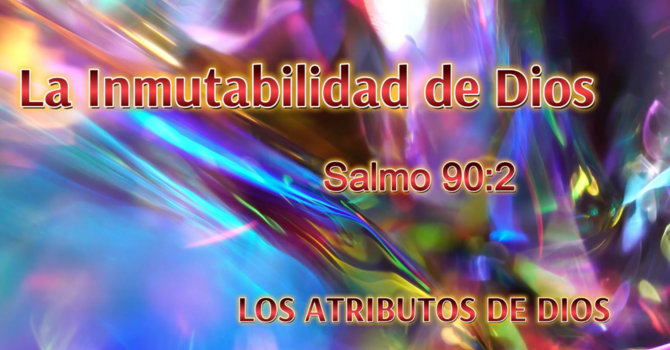 La Inmutabilidad de Dios