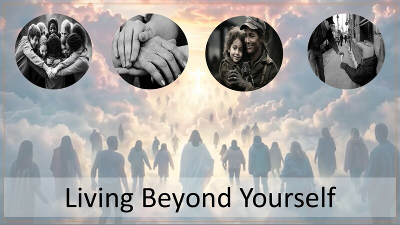  9-28-25-Living Beyond Yourself 