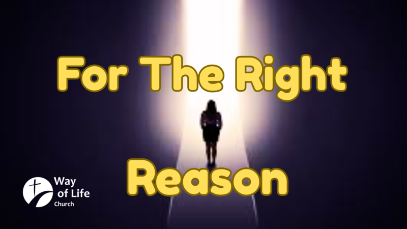 for the Right Reason