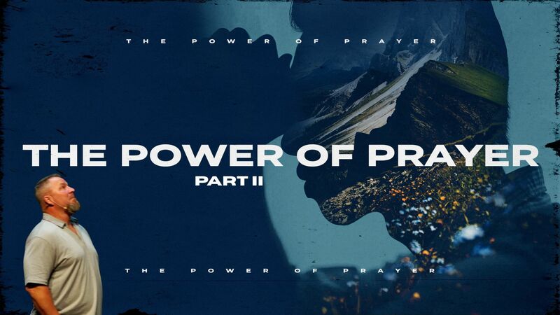 The Power Of Prayer Part II