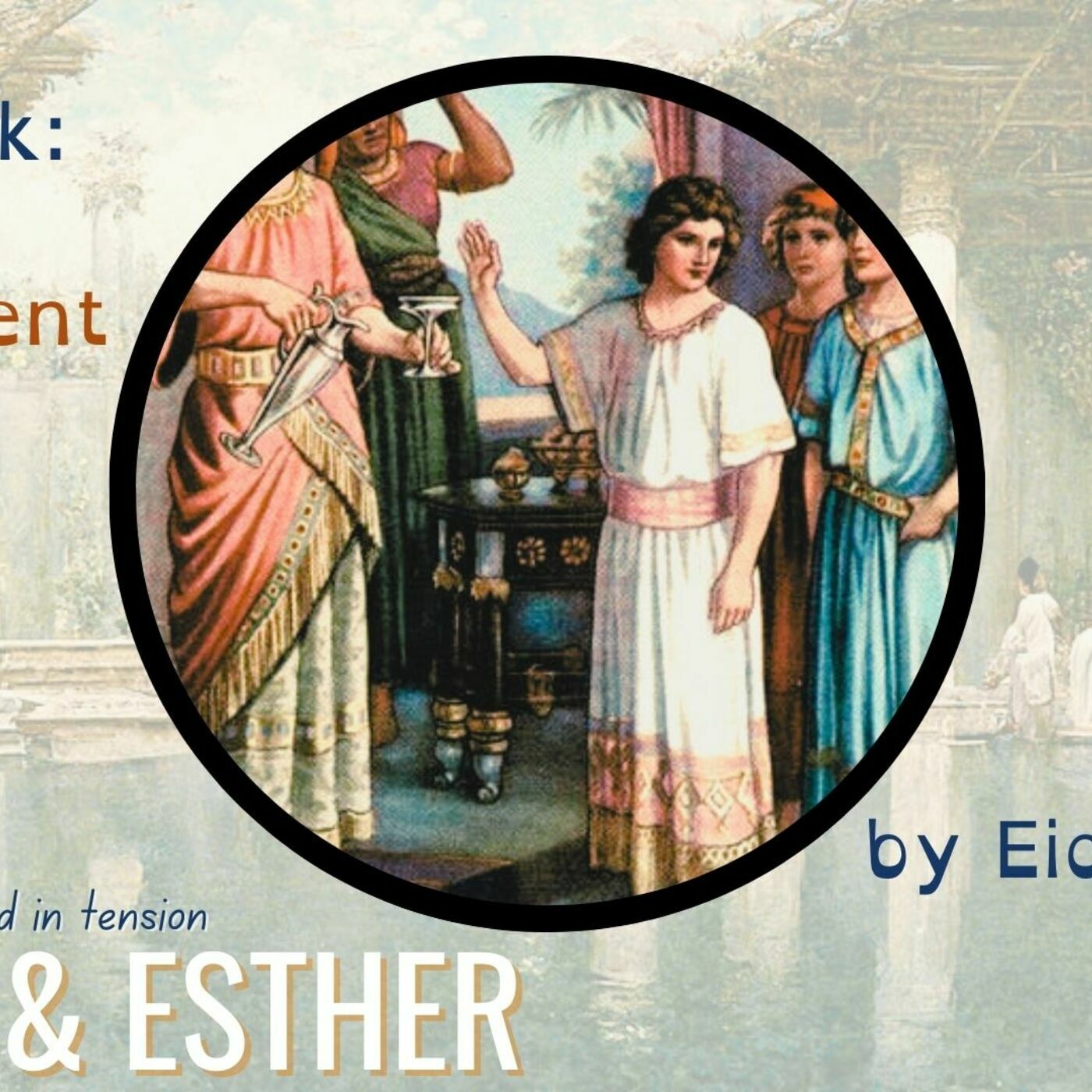 EIDAN KEIRAN - Daniel and Esther: Daniel's Recruitment episode artwork