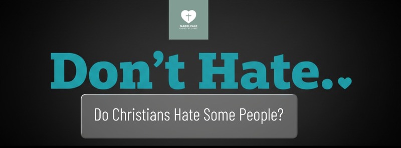 Do Christians Hate Some People?