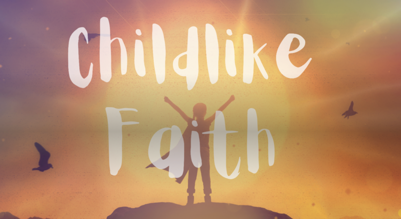 Childlike Faith