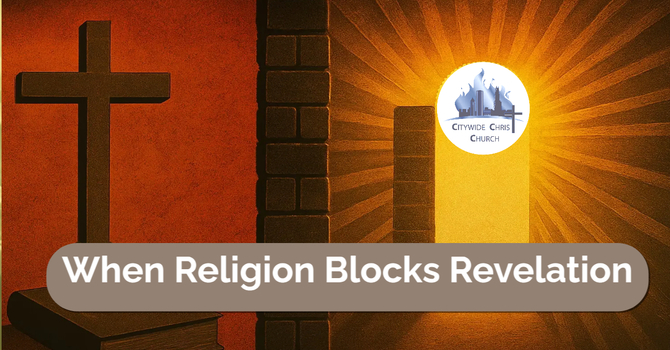 When Religion Blocks Revelation