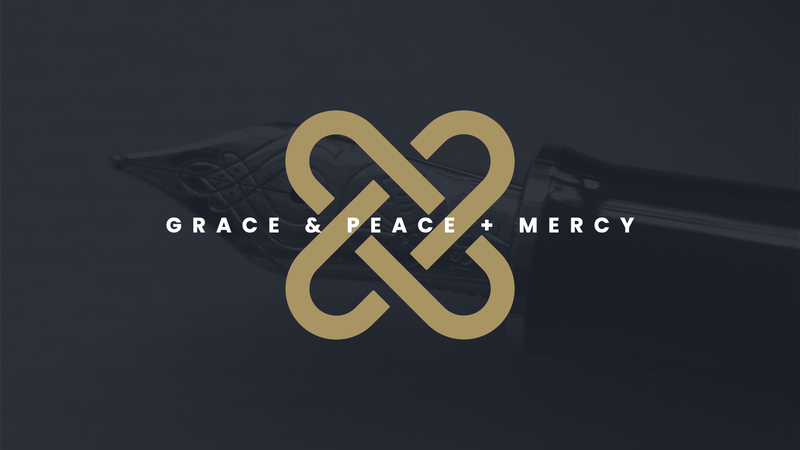 Grace & Peace + Mercy