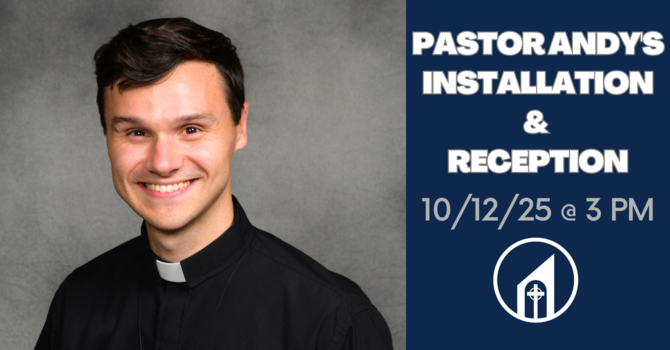 Pastor Andy's Installation and Reception