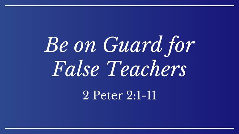 Be On Guard For False Teachers