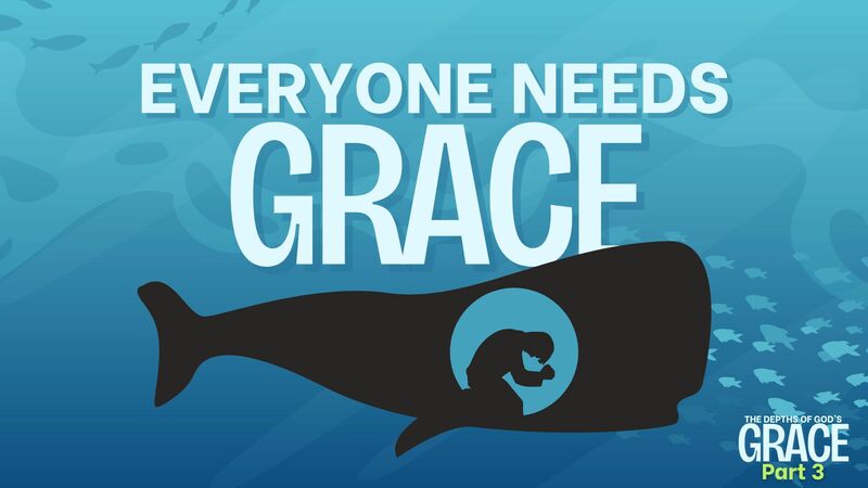 Everyone Needs Grace