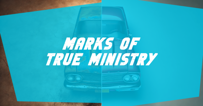 Marks Of True Ministry