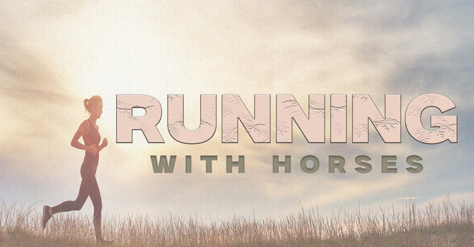 The Call to Run with the Horses